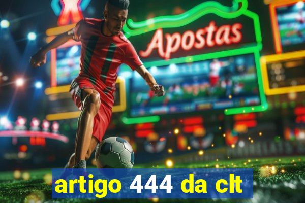 artigo 444 da clt